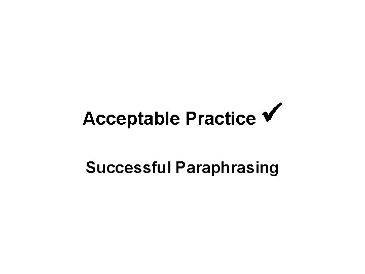 Acceptable Practice Successful Paraphrasing 