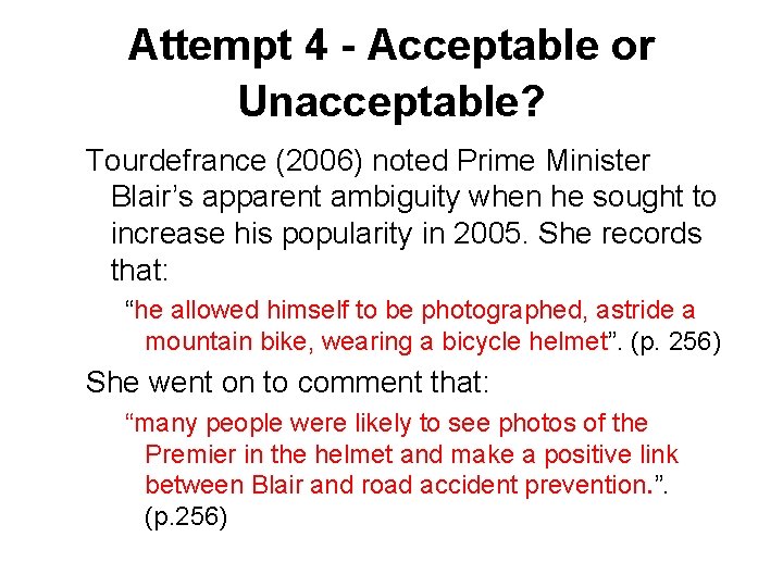 Attempt 4 - Acceptable or Unacceptable? Tourdefrance (2006) noted Prime Minister Blair’s apparent ambiguity