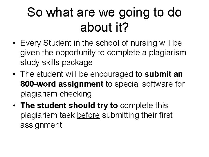 So what are we going to do about it? • Every Student in the