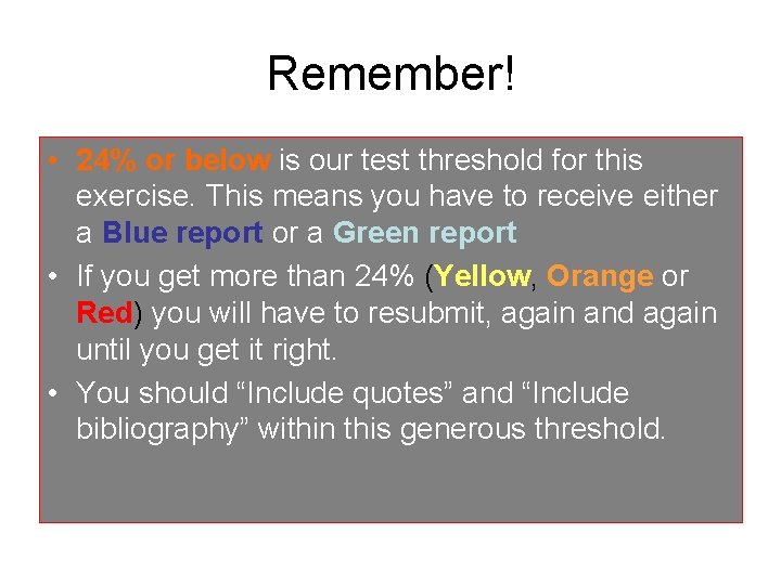 Remember! • 24% or below is our test threshold for this exercise. This means