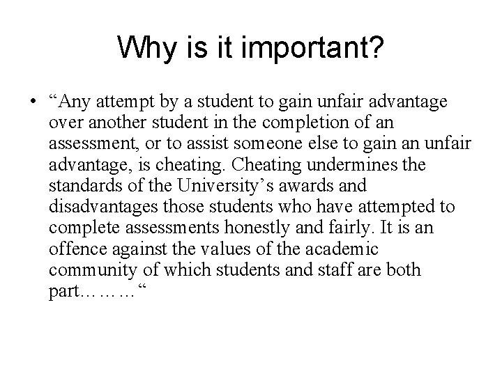 Why is it important? • “Any attempt by a student to gain unfair advantage