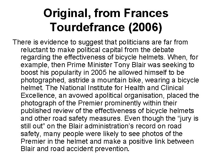 Original, from Frances Tourdefrance (2006) There is evidence to suggest that politicians are far