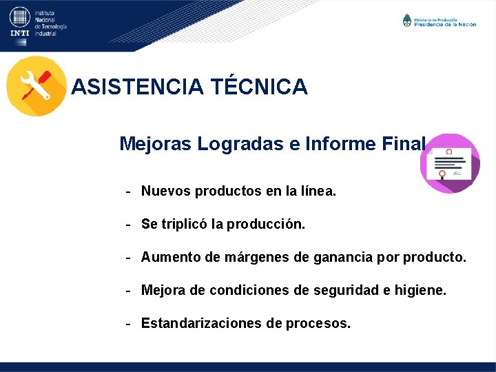 ASISTENCIA TÉCNICA Mejoras Logradas e Informe Final - Nuevos productos en la línea. -