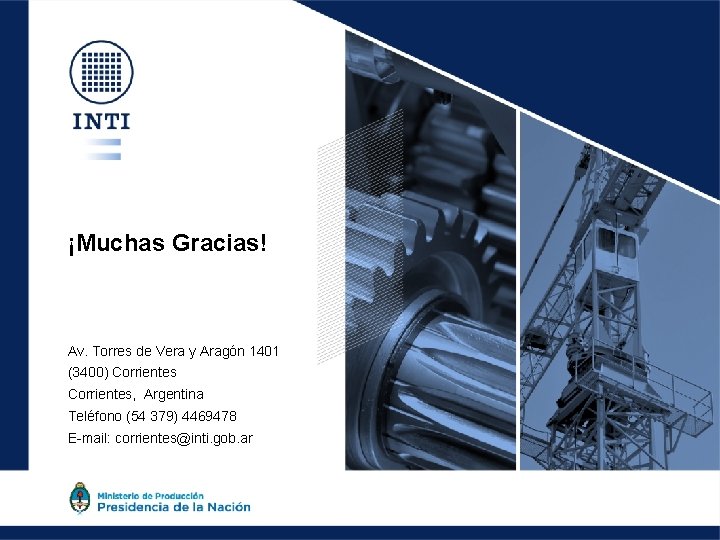 ¡Muchas Gracias! Av. Torres de Vera y Aragón 1401 (3400) Corrientes, Argentina Teléfono (54