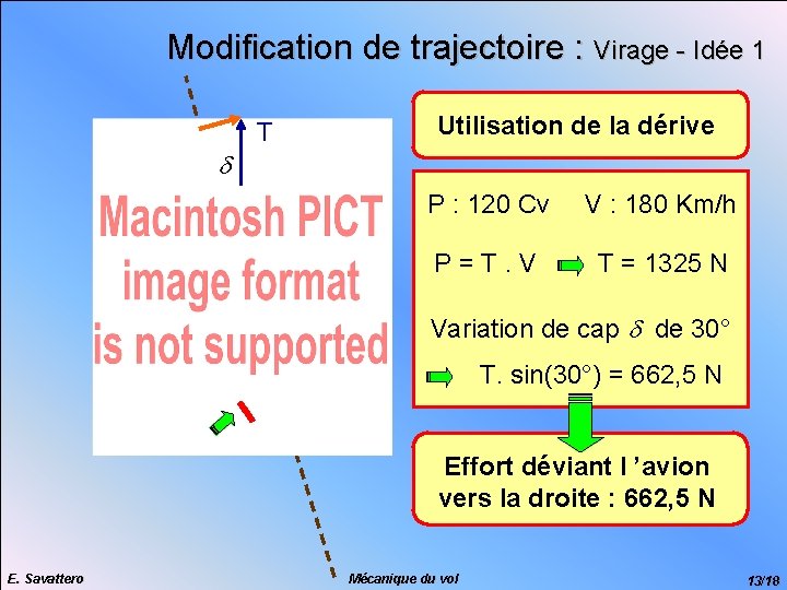 Modification de trajectoire : Virage - Idée 1 d T Utilisation de la dérive