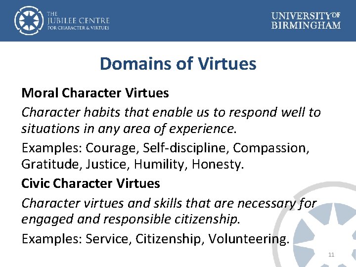 Domains of Virtues Moral Character Virtues Character habits that enable us to respond well