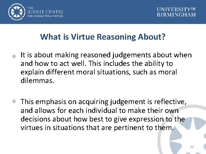 What is Virtue Reasoning About? It is about making reasoned judgements about when and