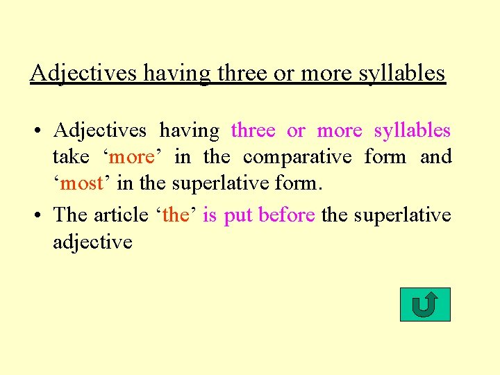 Adjectives having three or more syllables • Adjectives having three or more syllables take