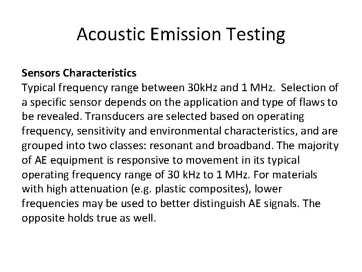 Acoustic Emission Testing Sensors Characteristics Typical frequency range between 30 k. Hz and 1