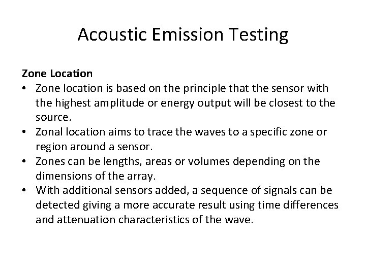 Acoustic Emission Testing Zone Location • Zone location is based on the principle that