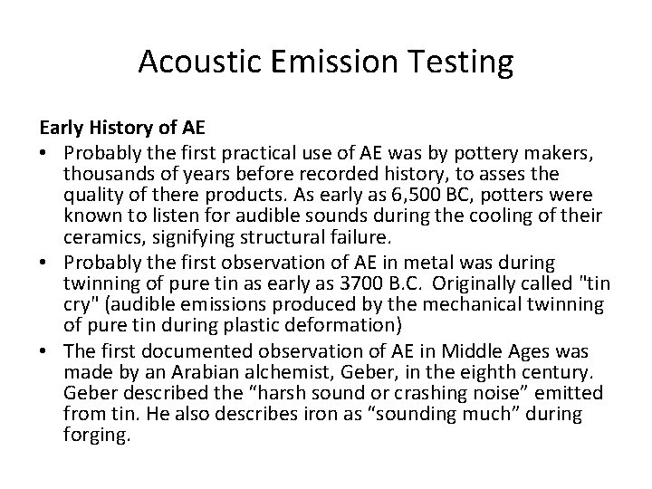 Acoustic Emission Testing Early History of AE • Probably the first practical use of