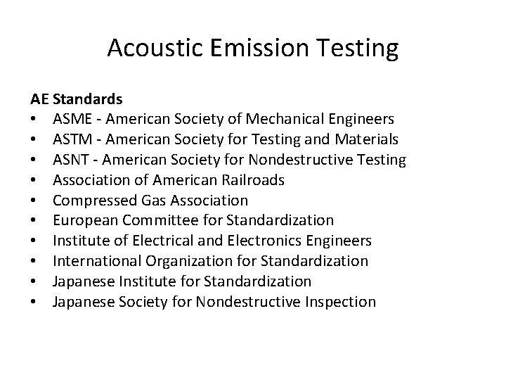 Acoustic Emission Testing AE Standards • ASME - American Society of Mechanical Engineers •