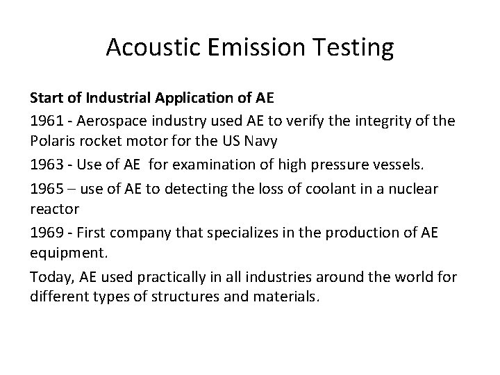 Acoustic Emission Testing Start of Industrial Application of AE 1961 - Aerospace industry used