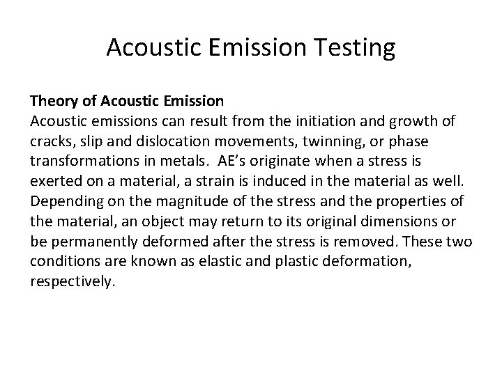 Acoustic Emission Testing Theory of Acoustic Emission Acoustic emissions can result from the initiation