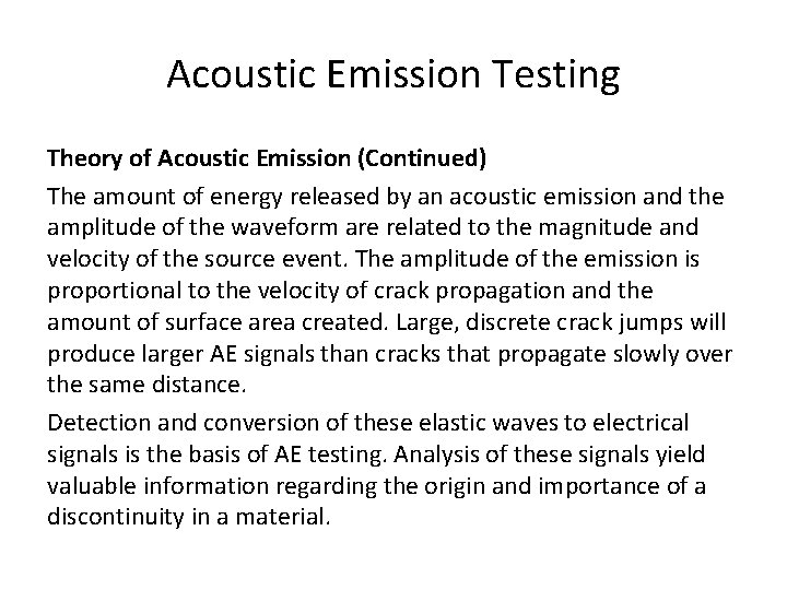 Acoustic Emission Testing Theory of Acoustic Emission (Continued) The amount of energy released by