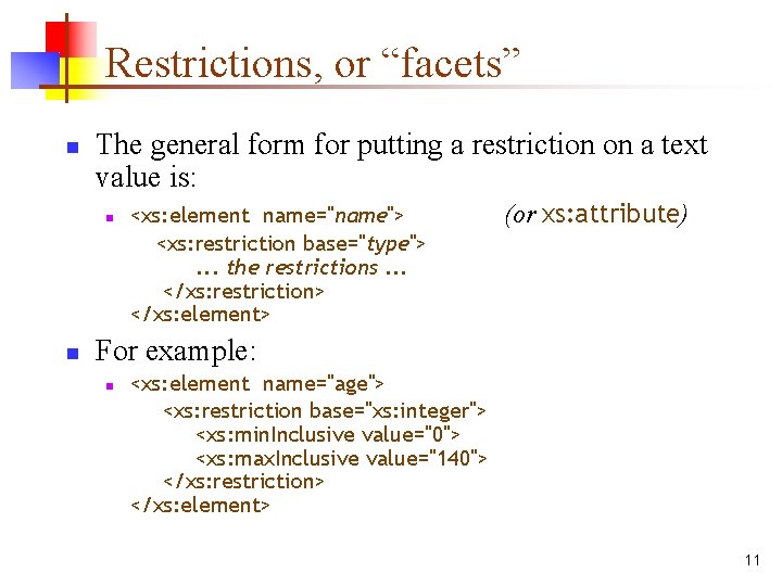 Restrictions, or “facets” n The general form for putting a restriction on a text