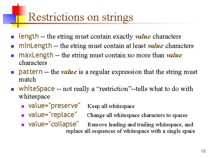 Restrictions on strings n n n length -- the string must contain exactly value