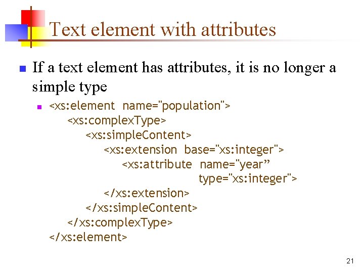 Text element with attributes n If a text element has attributes, it is no