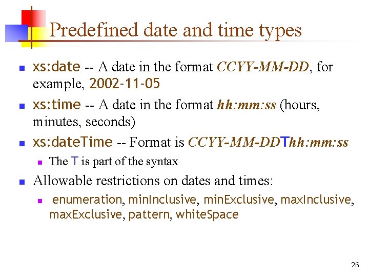 Predefined date and time types n n n xs: date -- A date in