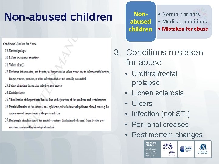 Non-abused children Non- • Normal variants abused • Medical conditions children • Mistaken for
