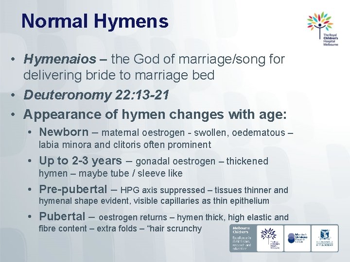 Normal Hymens • Hymenaios – the God of marriage/song for delivering bride to marriage