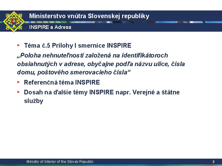 Ministerstvo vnútra Slovenskej republiky INSPIRE a Adresa • Téma č. 5 Prílohy I smernice