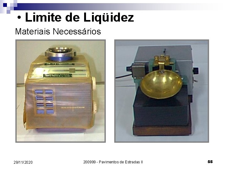  • Limite de Liqüidez Materiais Necessários 29/11/2020 200999 - Pavimentos de Estradas II