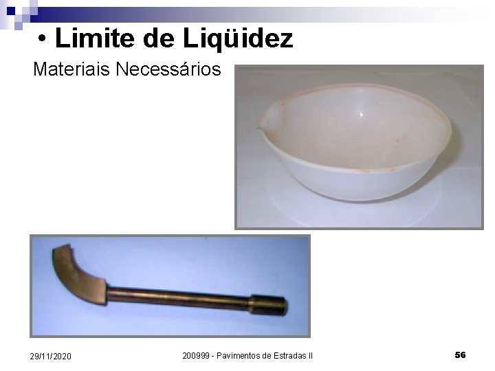  • Limite de Liqüidez Materiais Necessários 29/11/2020 200999 - Pavimentos de Estradas II