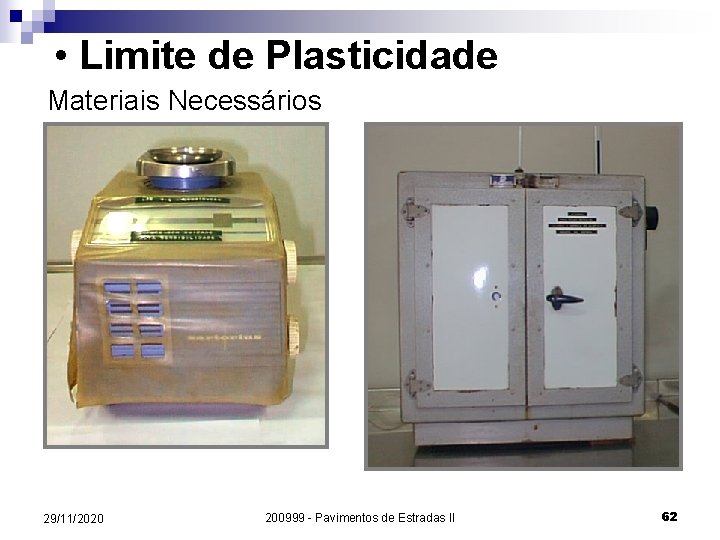  • Limite de Plasticidade Materiais Necessários 29/11/2020 200999 - Pavimentos de Estradas II