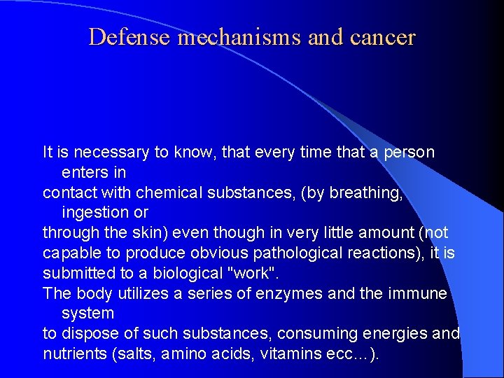 Defense mechanisms and cancer It is necessary to know, that every time that a