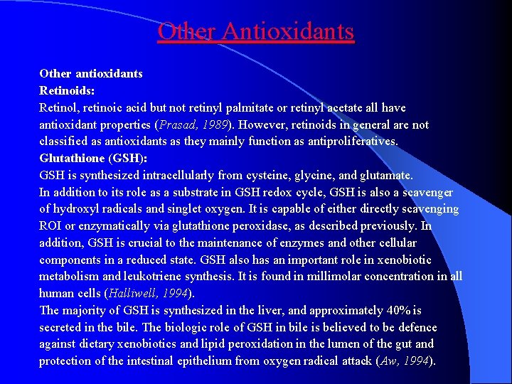 Other Antioxidants Other antioxidants Retinoids: Retinol, retinoic acid but not retinyl palmitate or retinyl