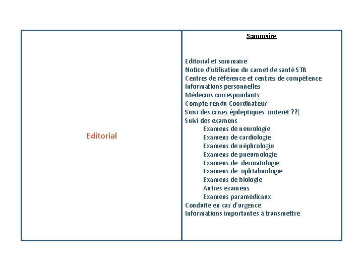 Sommaire Editorial et sommaire Notice d’utilisation du carnet de santé STB Centres de référence