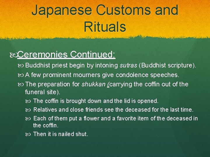 Japanese Customs and Rituals Ceremonies Continued: Buddhist priest begin by intoning sutras (Buddhist scripture).