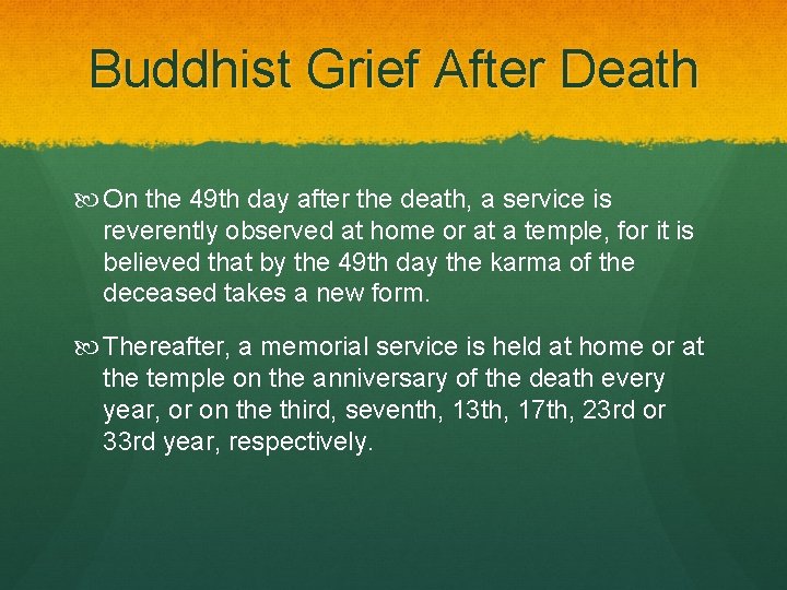 Buddhist Grief After Death On the 49 th day after the death, a service