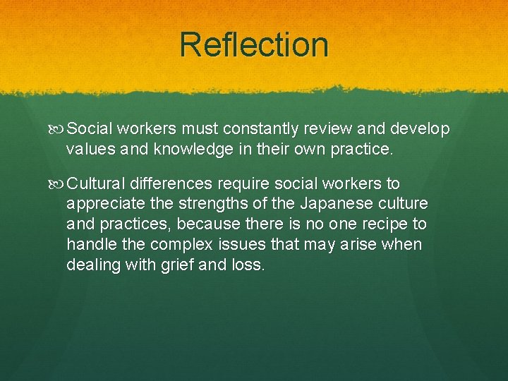 Reflection Social workers must constantly review and develop values and knowledge in their own