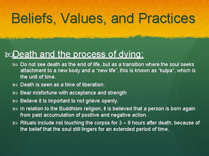 Beliefs, Values, and Practices Death and the process of dying: Do not see death