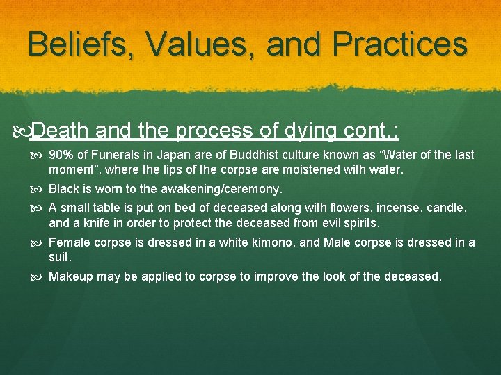 Beliefs, Values, and Practices Death and the process of dying cont. : 90% of