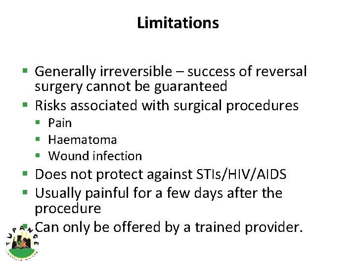 Limitations § Generally irreversible – success of reversal surgery cannot be guaranteed § Risks