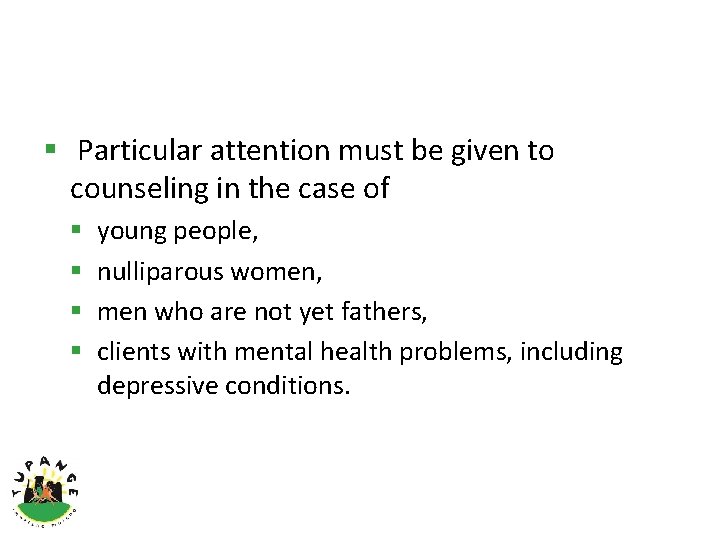 § Particular attention must be given to counseling in the case of § §