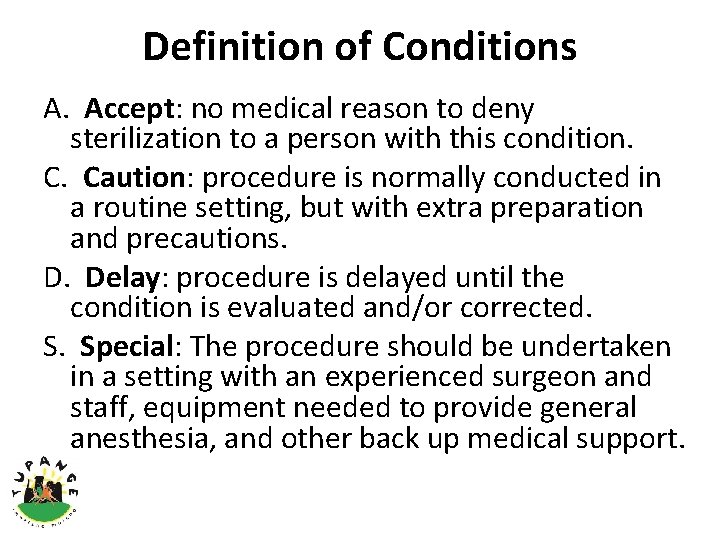Definition of Conditions A. Accept: no medical reason to deny sterilization to a person