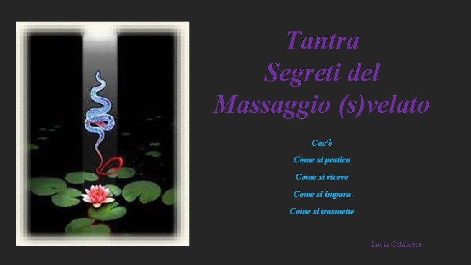 Tantra Segreti del Massaggio (s)velato Cos’è Come si pratica Come si riceve Come si Tantra Segreti del Massaggio (s)velato Cos’è Come si pratica Come si riceve Come si