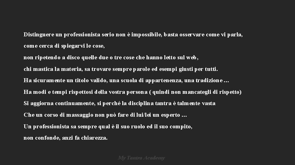 Distinguere un professionista serio non è impossibile, basta osservare come vi parla, come cerca Distinguere un professionista serio non è impossibile, basta osservare come vi parla, come cerca