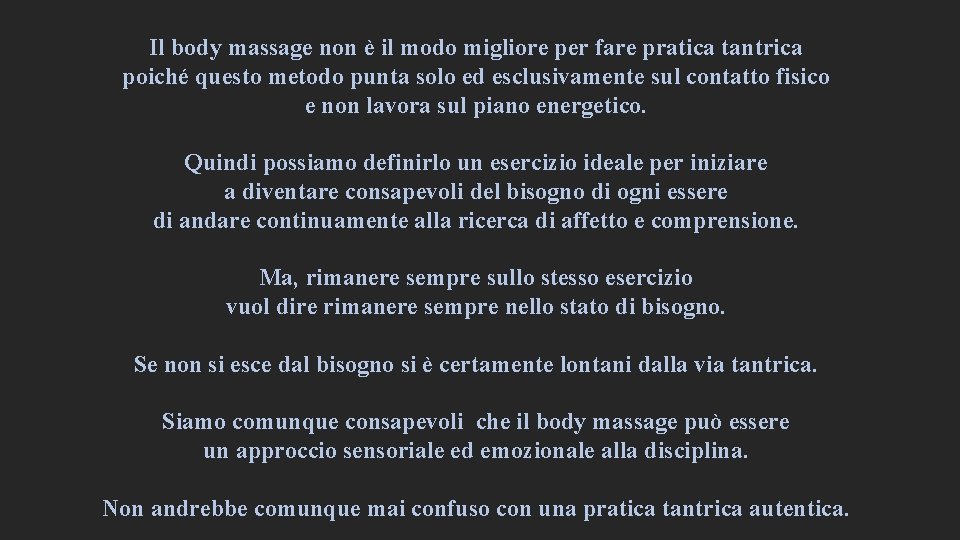 Il body massage non è il modo migliore per fare pratica tantrica poiché questo Il body massage non è il modo migliore per fare pratica tantrica poiché questo