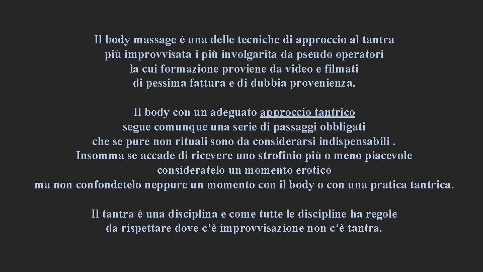 Il body massage è una delle tecniche di approccio al tantra più improvvisata i Il body massage è una delle tecniche di approccio al tantra più improvvisata i