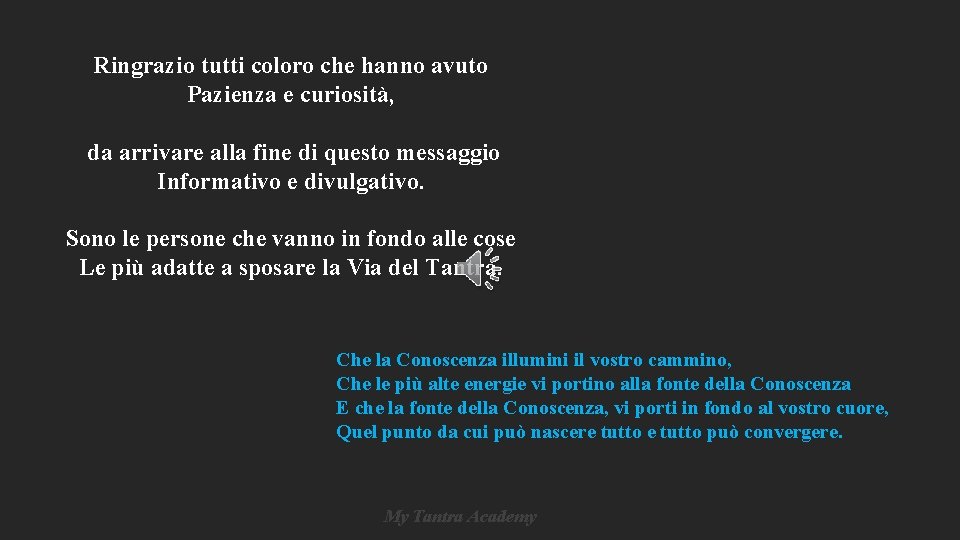 Ringrazio tutti coloro che hanno avuto Pazienza e curiosità, da arrivare alla fine di Ringrazio tutti coloro che hanno avuto Pazienza e curiosità, da arrivare alla fine di