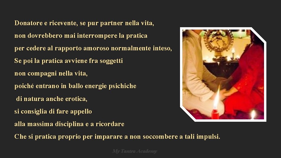 Donatore e ricevente, se pur partner nella vita, non dovrebbero mai interrompere la pratica Donatore e ricevente, se pur partner nella vita, non dovrebbero mai interrompere la pratica