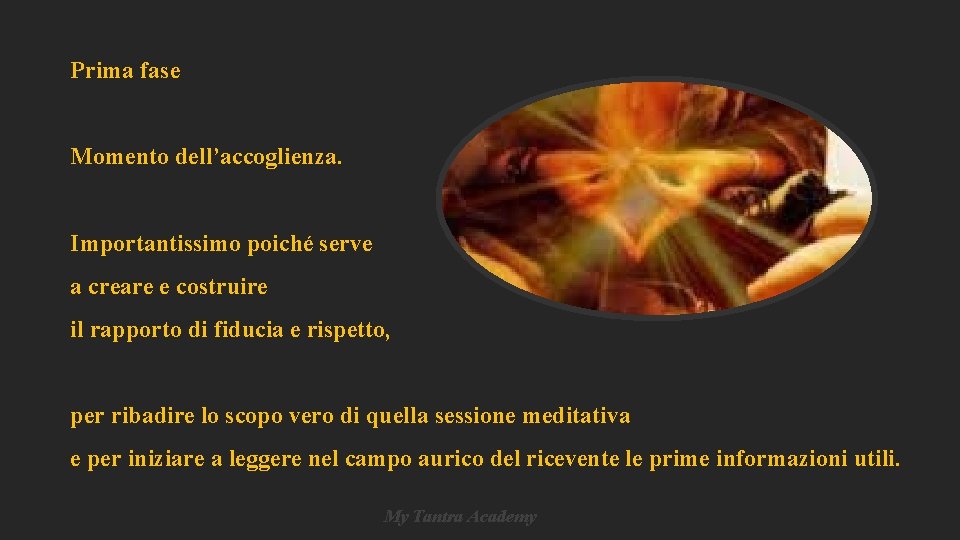 Prima fase Momento dell’accoglienza. Importantissimo poiché serve a creare e costruire il rapporto di Prima fase Momento dell’accoglienza. Importantissimo poiché serve a creare e costruire il rapporto di