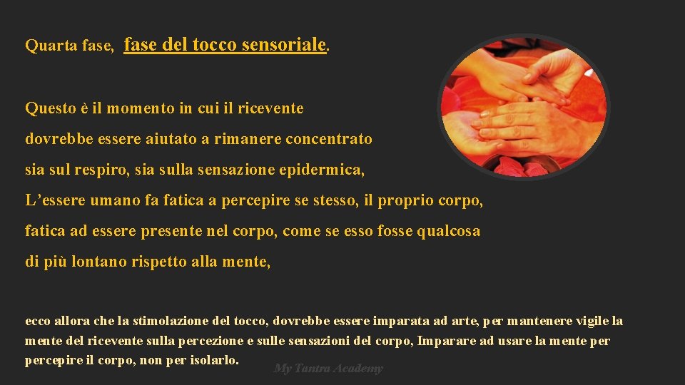 Quarta fase, fase del tocco sensoriale. Questo è il momento in cui il ricevente Quarta fase, fase del tocco sensoriale. Questo è il momento in cui il ricevente