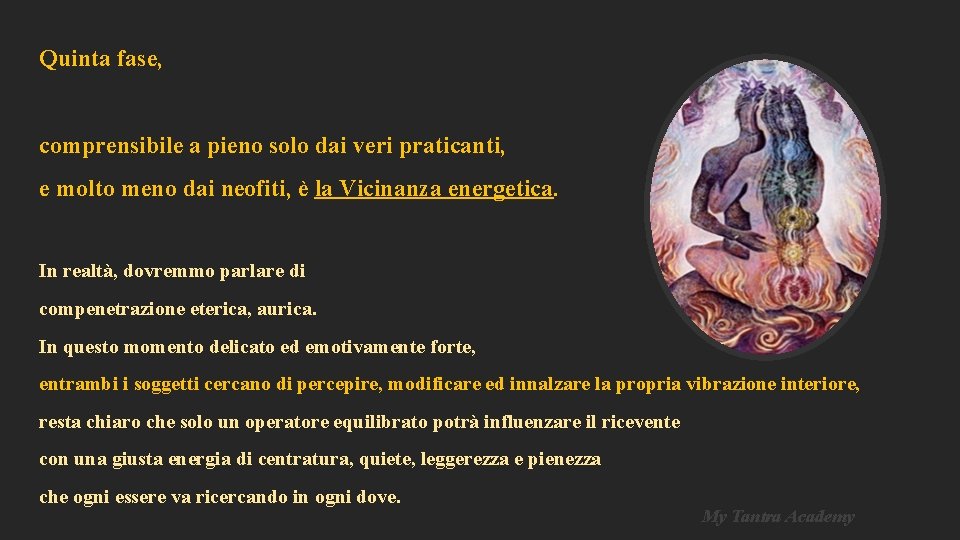 Quinta fase, comprensibile a pieno solo dai veri praticanti, e molto meno dai neofiti, Quinta fase, comprensibile a pieno solo dai veri praticanti, e molto meno dai neofiti,
