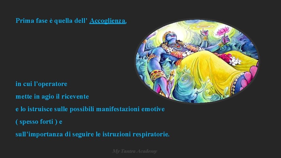 Prima fase è quella dell’ Accoglienza, in cui l’operatore mette in agio il ricevente Prima fase è quella dell’ Accoglienza, in cui l’operatore mette in agio il ricevente